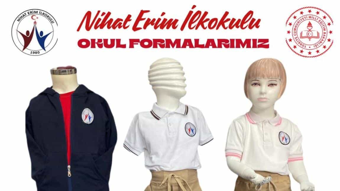 NİHAT ERİM İLKOKULU OKUL FORMALARIMIZ