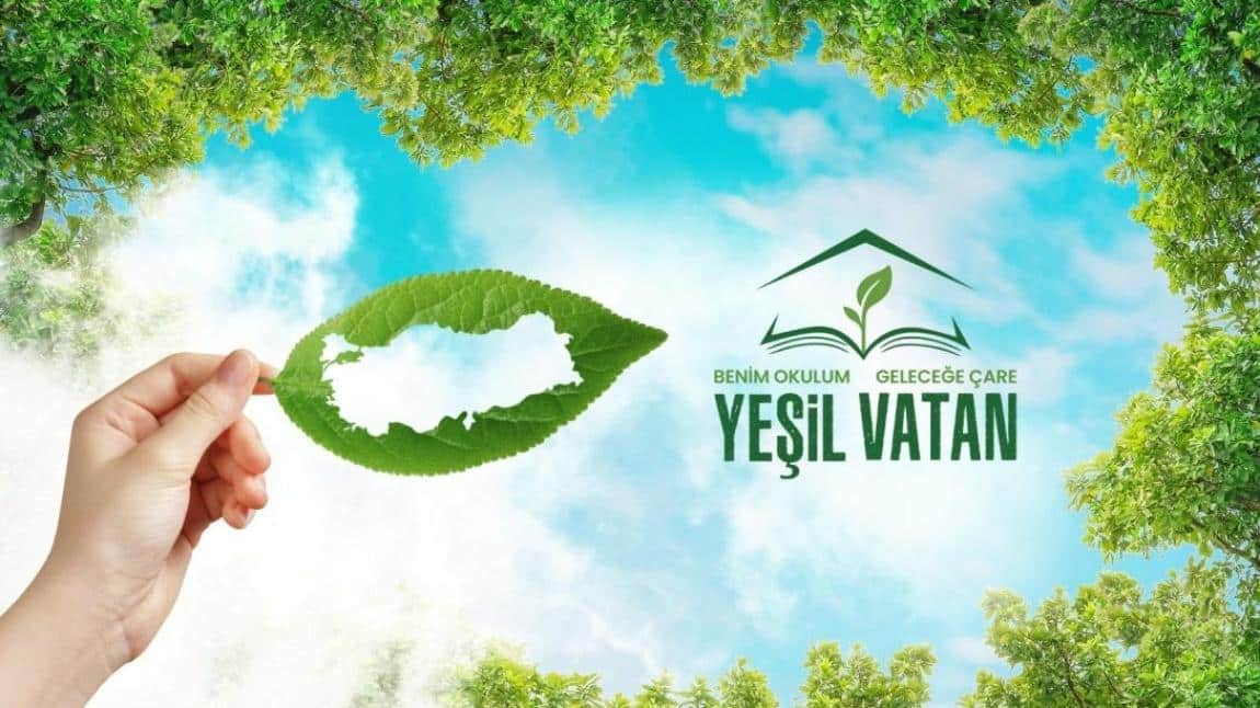 2025-2026 EĞİTİM ÖĞRETİM YILININ İLK DERS TEMASI MİLLİ EĞİTİM BAKANLIĞIMIZ TARAFINDAN ''YEŞİL VATAN'' OLARAK BELİRLENMİŞTİR.